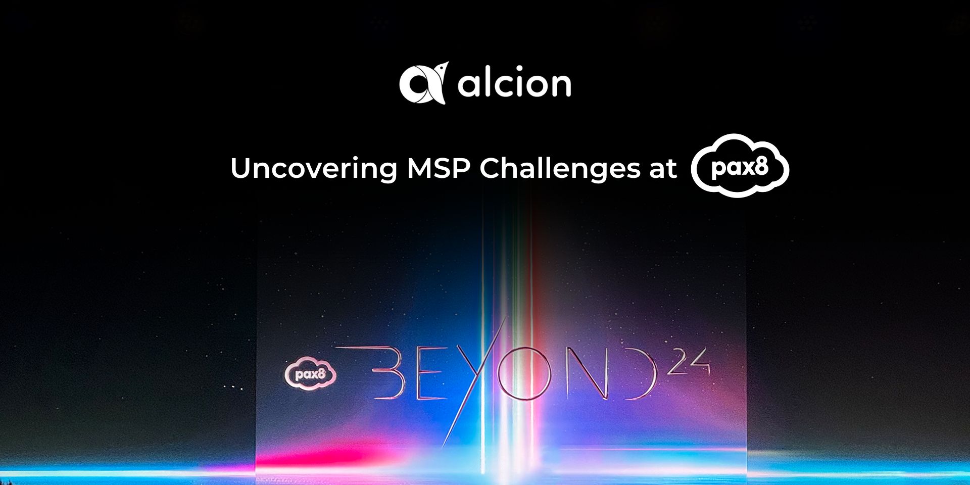 Uncovering MSP Challenges and Showcasing Alcion at Pax8 Beyond 2024